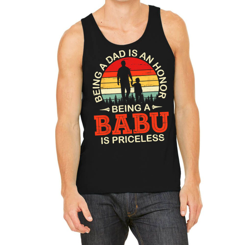 Being A Dad Is An Honor Being A Babu Is Priceless  Tank Top | Artistshot