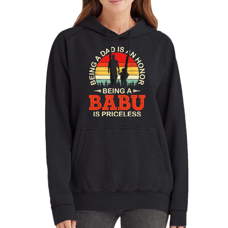 Being A Dad Is An Honor Being A Babu Is Priceless  Vintage Hoodie | Artistshot