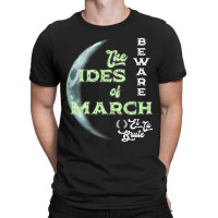 Beware The Ides Of March Cresent Moon Et Tu Brute T-shirt | Artistshot