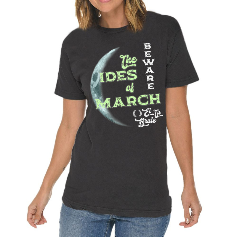 Beware The Ides Of March Cresent Moon Et Tu Brute Vintage T-Shirt by MenachemArteaga | Artistshot