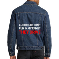 Alcoholics Dont Run In My Family They Drive Vintag Men Denim Jacket | Artistshot