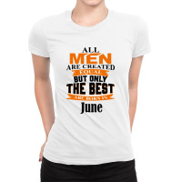 All Men Are Created (june) Ladies Fitted T-shirt | Artistshot