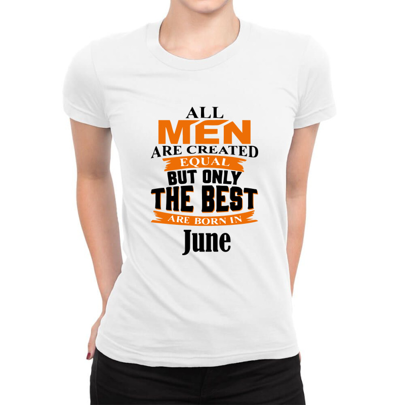 All Men Are Created (june) Ladies Fitted T-Shirt by titovila | Artistshot