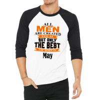 All Men Are Created (may) 3/4 Sleeve Shirt | Artistshot