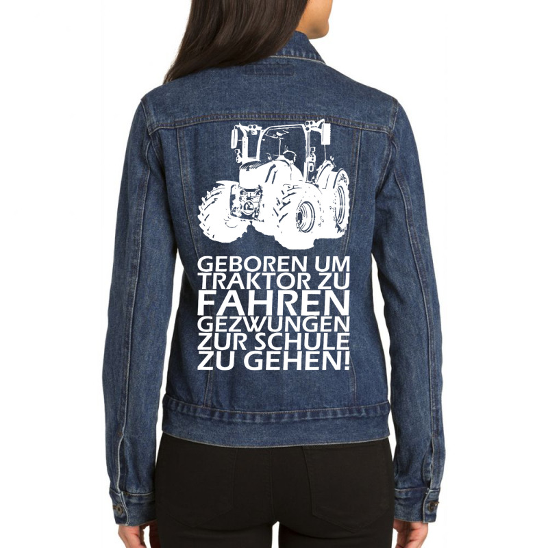 Born To Force Tractor To Go To School Ladies Denim Jacket by RowdyTroutman | Artistshot