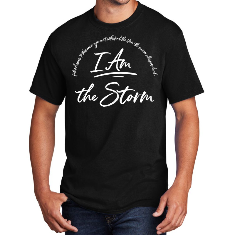 I Am The Storm Quote Strong Powerful Bold Shirt Women Grit Tank Top Basic T-shirt | Artistshot