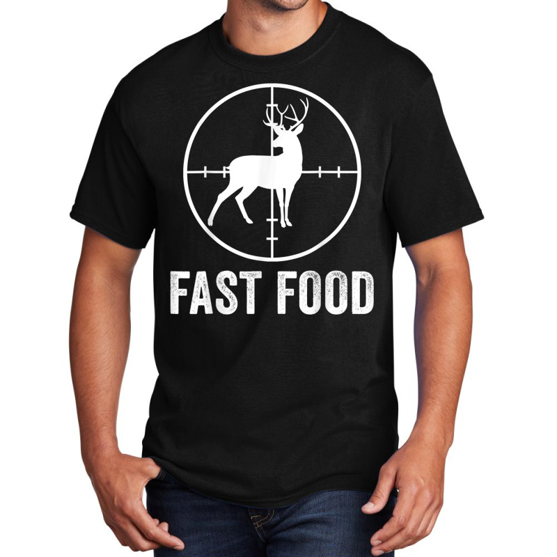 Deer Hunting Funny Hunter Gun Deer Fast Food T Shirt Basic T-shirt | Artistshot