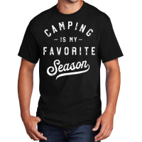 Camping Is My Favorite Season Funny Campers Glamping Lover T Shirt Basic T-shirt | Artistshot