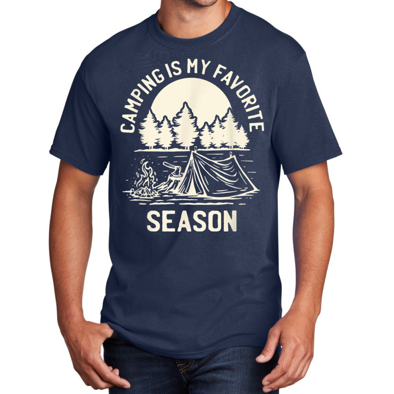 Tent Camping Hking   Camping Is My Favorite Season T Shirt Basic T-shirt | Artistshot