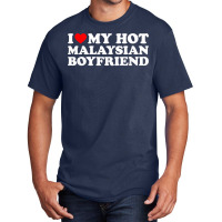 I Love My Hot Malaysian Boyfriend T Shirt Basic T-shirt | Artistshot