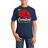 Carnations T  Shirt Carnations Make Me Happy Flower T  Shirt Basic Youth T-shirt | Artistshot