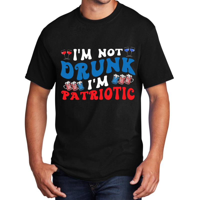 4th Of July Party Usa Im Not Drunk Im Patriotic Vi Basic T-shirt | Artistshot