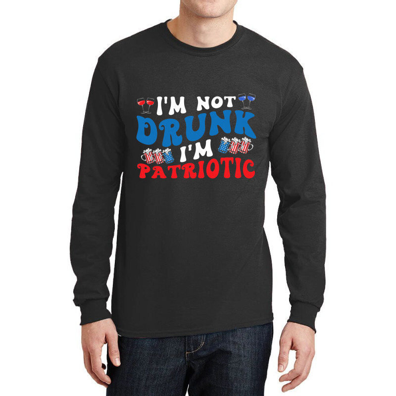 4th Of July Party Usa Im Not Drunk Im Patriotic Vi Long Sleeve Shirts | Artistshot