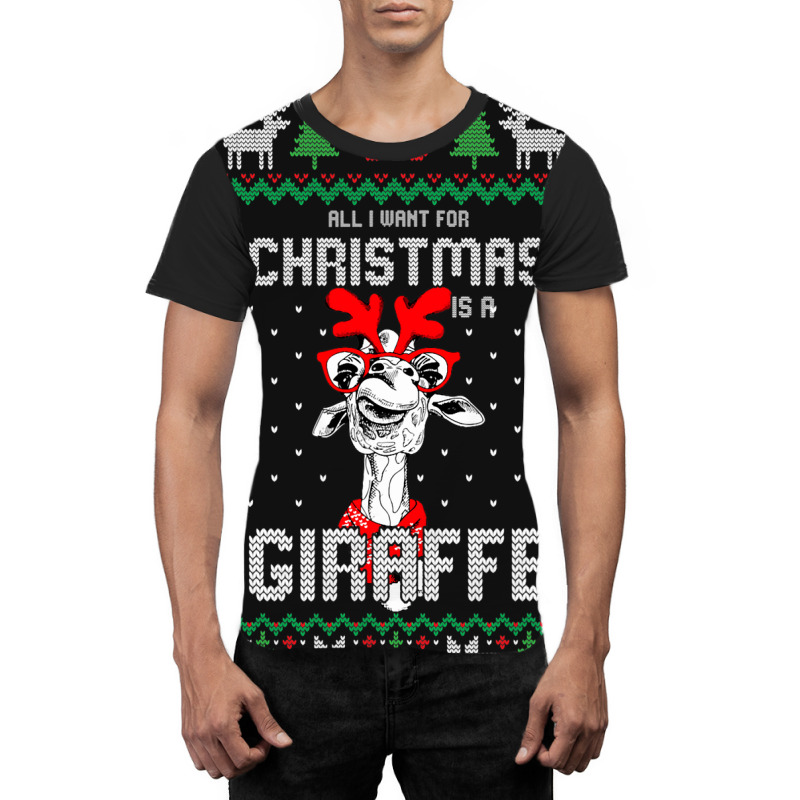 All I Want Christmas Is A Giraffe Reindeer Christm Graphic T-shirt | Artistshot