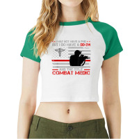 Proud Combat Medic   I Have Dd214 And Title Combat Medic T Shirt Raglan Crop Top | Artistshot