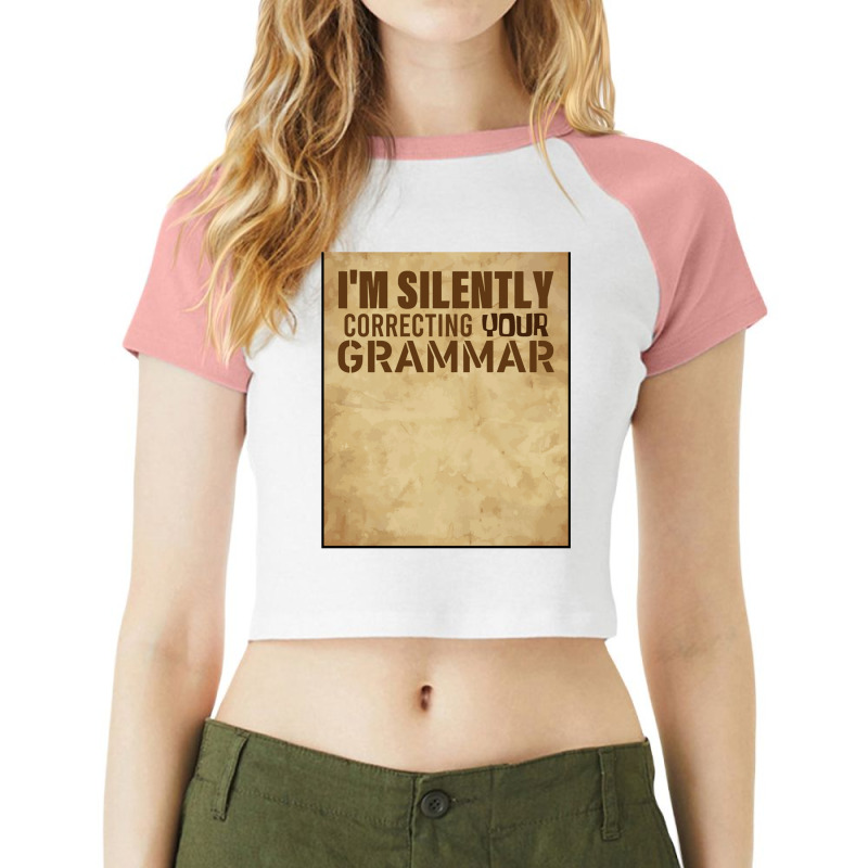 Funny Im Silently Correcting Your Grammar Gift For Teacher Raglan Crop Top by LYNNHUTCHISON-SHOP | Artistshot