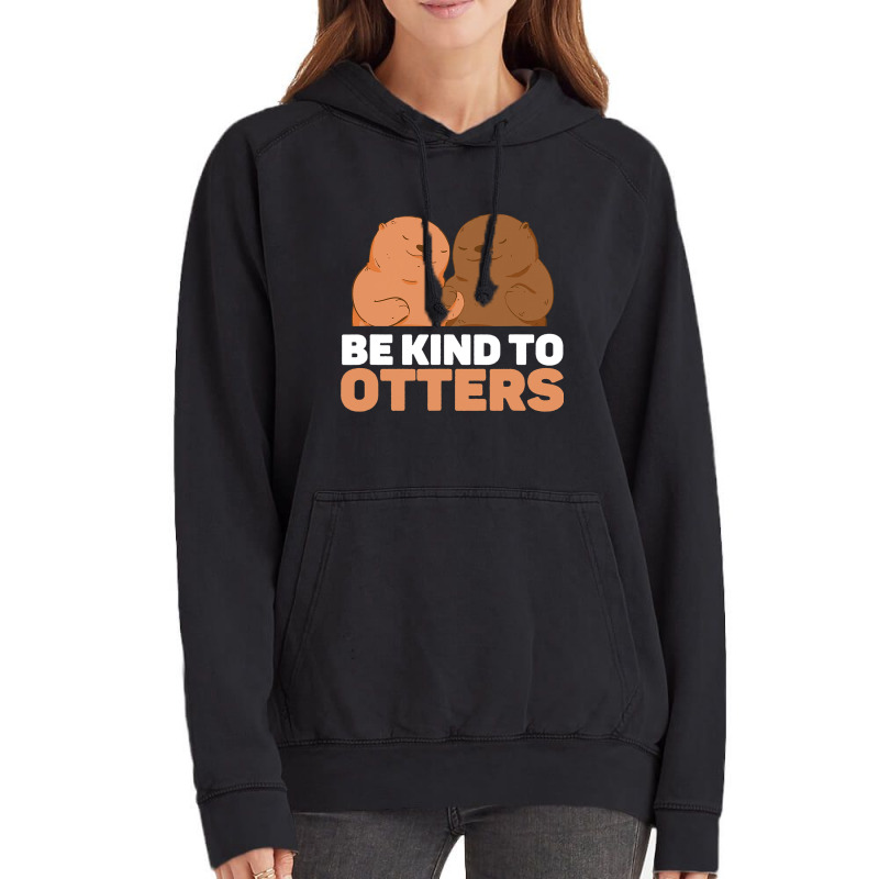 Be Kind To Otters Cute Funny Otter Puns Animal Lov Vintage Hoodie | Artistshot