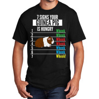 7 Signs Your Guinea Pig Is Hungry Funny Guinea Pet Basic T-shirt | Artistshot