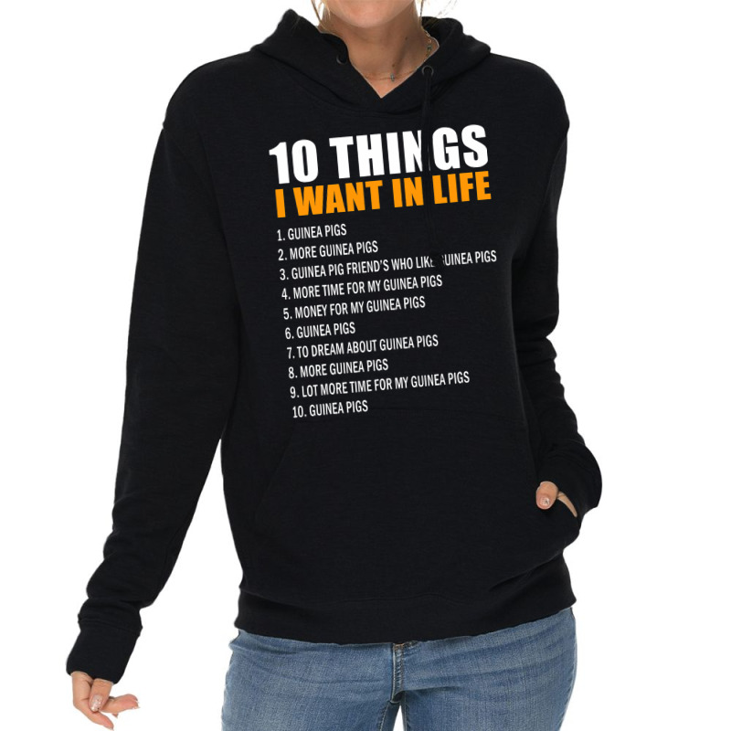 10 Things I Want In Life Guinea Pigs Men Woman Gui Lightweight Hoodie | Artistshot