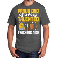 Mens Teacher Aide Appreciation Quote For A Dad Of A Teachers Aide T Sh Basic T-shirt | Artistshot