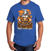 Halloween T  Shirt Halloween Jack O Lantern Do Something Scary T  Shir Basic T-shirt | Artistshot