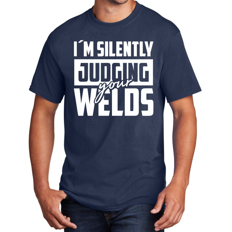 Silently Judging Your Welds Basic T-shirt by rabyjagongano | Artistshot