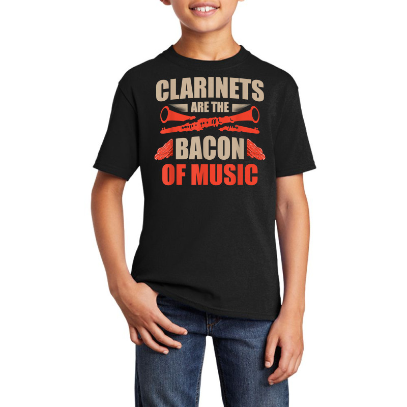 Clarinets Are The Bacon Of Music Musical Instrument T Shirt Basic Youth T-shirt by efronpngoick3 | Artistshot