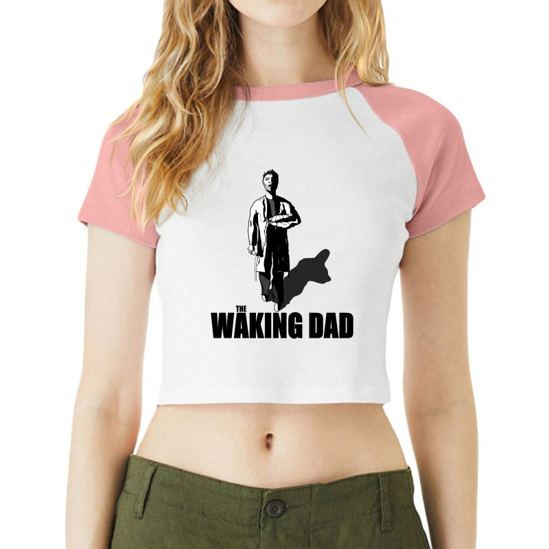 The Waking Dad-kayzr Raglan Crop Top by mckeebeckett3l9yxd | Artistshot