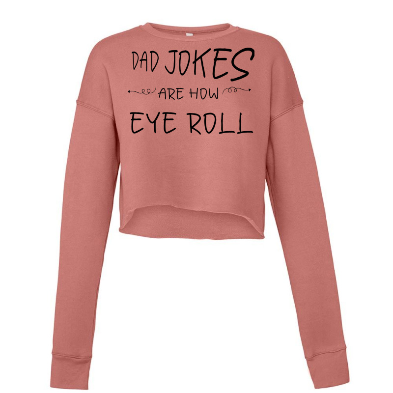 Ad Jokes Are How I Roll Cropped Sweater | Artistshot