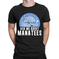 Ask Me About Funny Manatees Chunky Mermaid For Man T-shirt | Artistshot