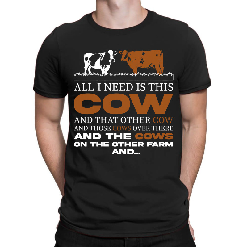 Funny Farmer All I Need Is This Cow Dairy Farm T-shirt | Artistshot