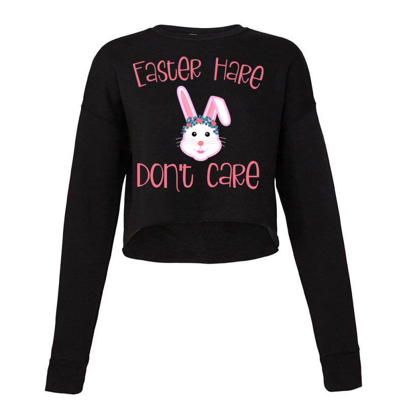 Easter Hare Dont Care Bad Hair Day Rabbit Pun Joke Cropped Sweater | Artistshot