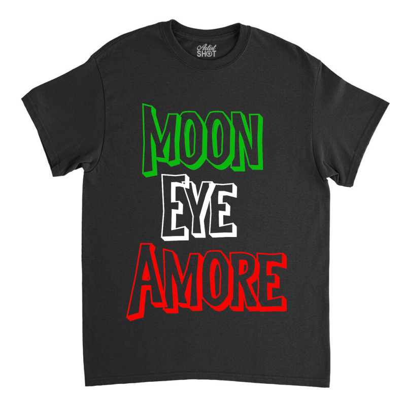 Funny Amore Italian Flag Colors Moon Novelty Classic T-shirt by MadalynRatliff | Artistshot