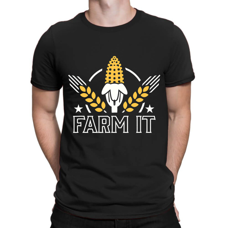 Farm It Farming Agriculture Farmland Tractor Corn  T-shirt | Artistshot