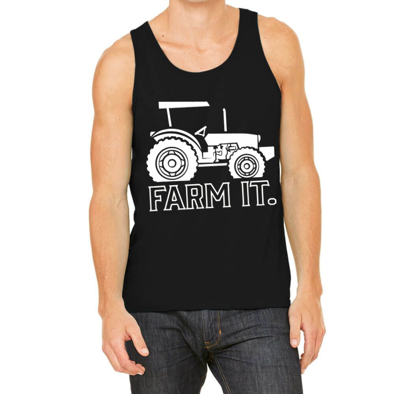 Farm It. Tractor Farming Farmer Agriculture Rural  Tank Top by AnamarieStrawn | Artistshot