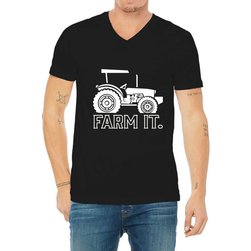 Farm It. Tractor Farming Farmer Agriculture Rural  V-Neck Tee by AnamarieStrawn | Artistshot