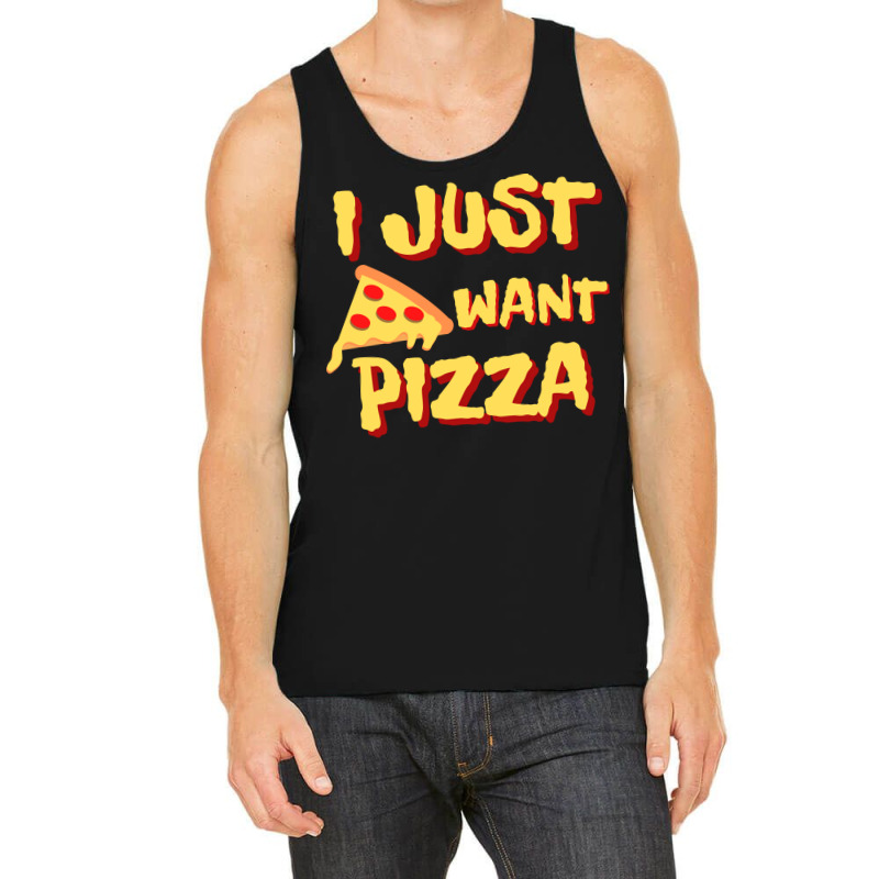 I Just Want Pizza Tank Top by Awieee | Artistshot