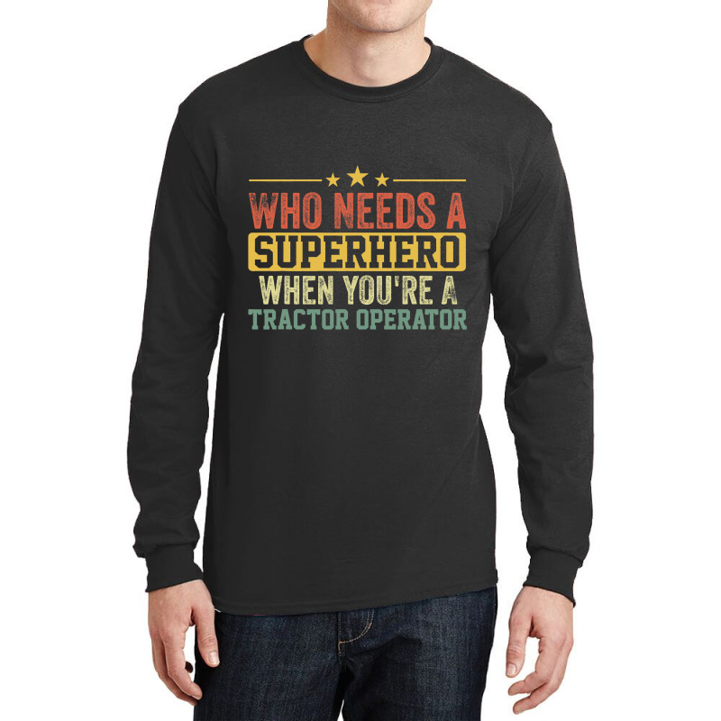 Funny Tractor Operator Superhero Vintage Tee For M Long Sleeve Shirts | Artistshot