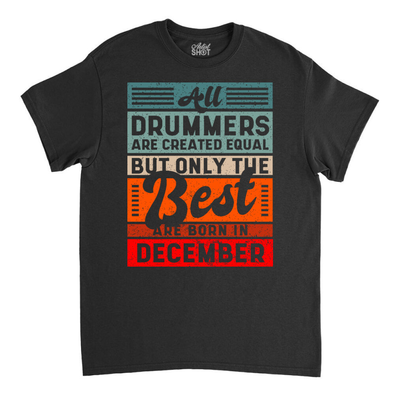 Retro Vintage Drummer Birtday December Classic T-shirt by Shanika | Artistshot