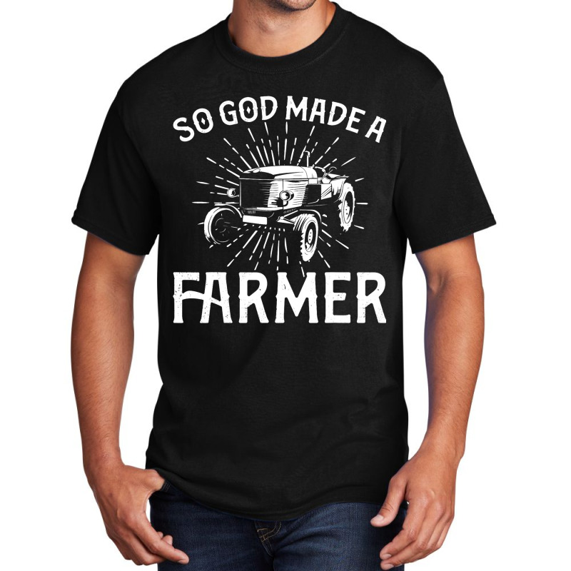 Farming Farmer Vintage Tractor So God Made A Farme Basic T-shirt | Artistshot