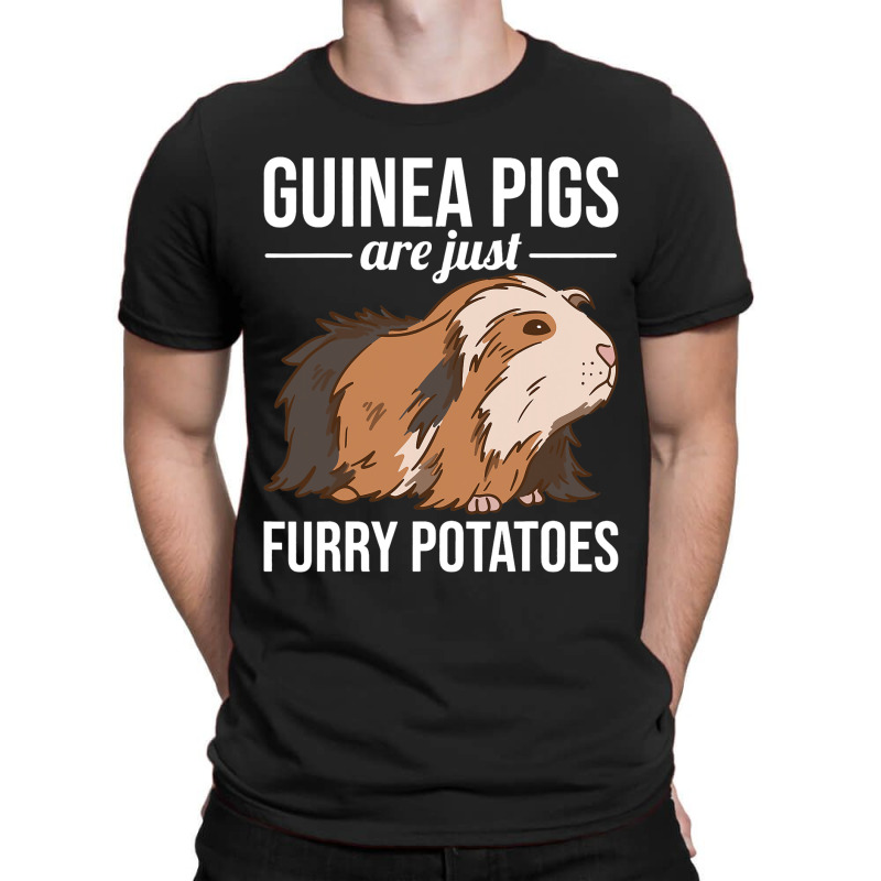 Funny Guinea Pig Are Just Furry Potatoes T-shirt | Artistshot