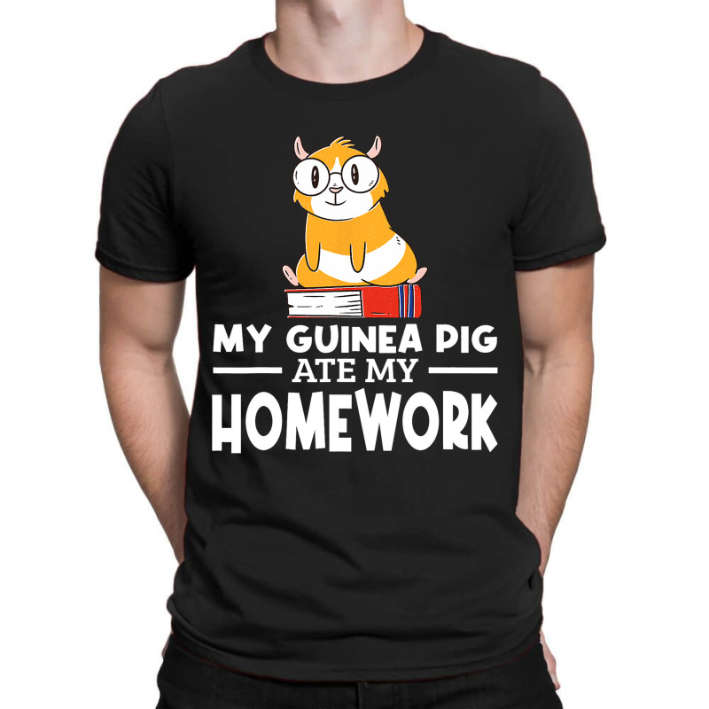 Funny My Guinea Pig Ate My Homework Guinea Pig Lov T-shirt | Artistshot