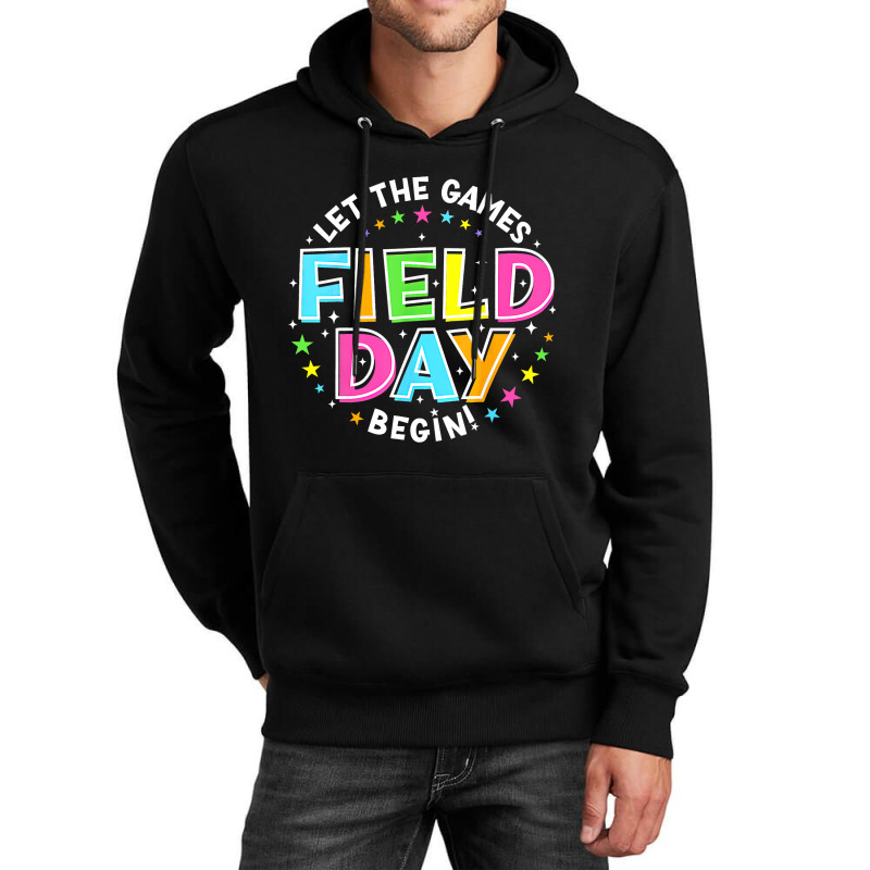 Field Day Let The Games Begin Last Day Of School F Unisex Hoodie | Artistshot