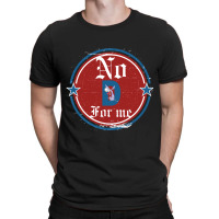 Funny Political Tee No D Anti Liberal For Men And  T-shirt | Artistshot