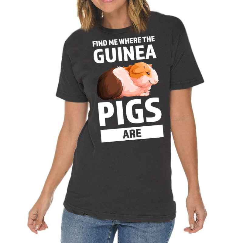 Find Me Where The Guinea Pigs Are Guinea Pigs Vintage T-shirt | Artistshot