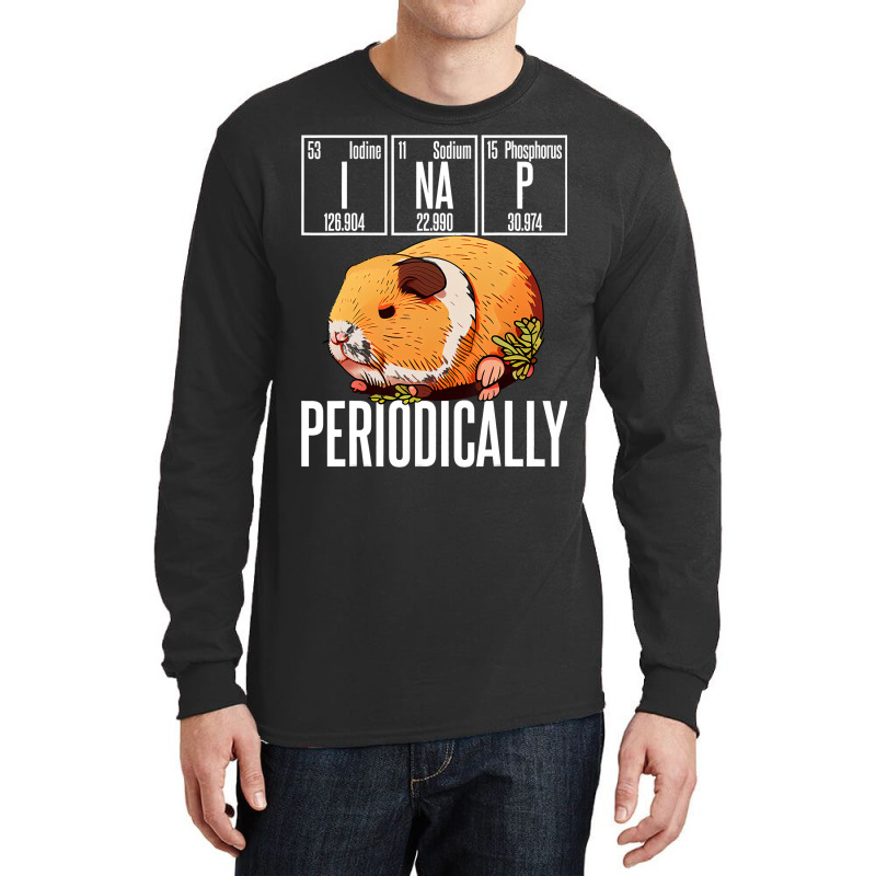 Funny Chemistry Science I Nap Periodically Guinea  Long Sleeve Shirts | Artistshot