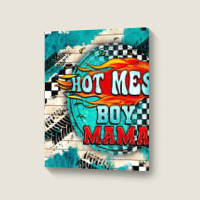 Hot Mess Boy Mama With Fire Portrait Canvas Print | Artistshot