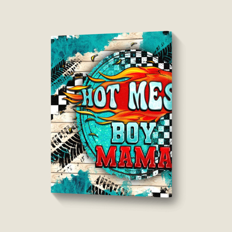 Hot Mess Boy Mama With Fire Portrait Canvas Print | Artistshot