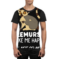 Funny Lemur Lover Design Lemurs Make Me Happy Graphic T-shirt | Artistshot