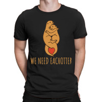 Funny Cute Pun Eachotter T-shirt | Artistshot